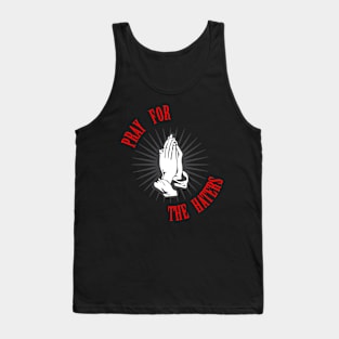 Pray for the Haters Tank Top